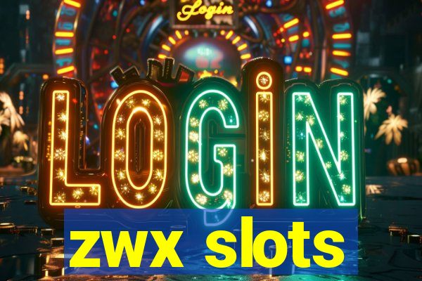 zwx slots